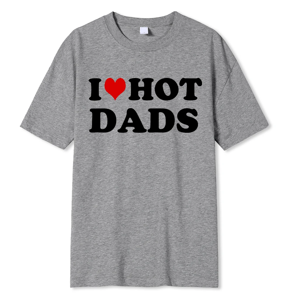 I Love Hot Dads T-shirt Baumwolle Unisex Grafikshirt Für Damen Herren_voghion.com