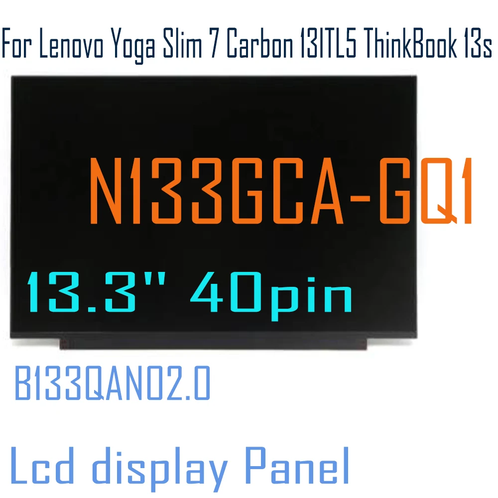 

13.3" IPS Laptop LCD Screen B133QAN02.0 N133GCA-GQ1 For Lenovo Yoga Slim 7 Carbon 13ITL5 ThinkBook 13s G2 G3 QHD 2560x1600 40pin
