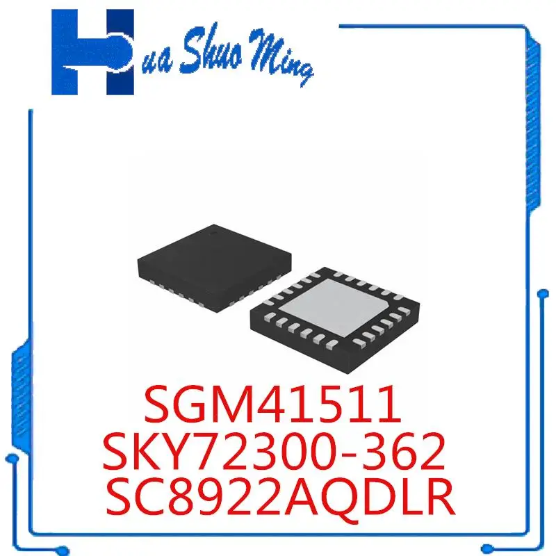 

5Pcs/Lot SGM41511 SC8922AQDLR SKY72300-362 SKY72300 72300 QFN24