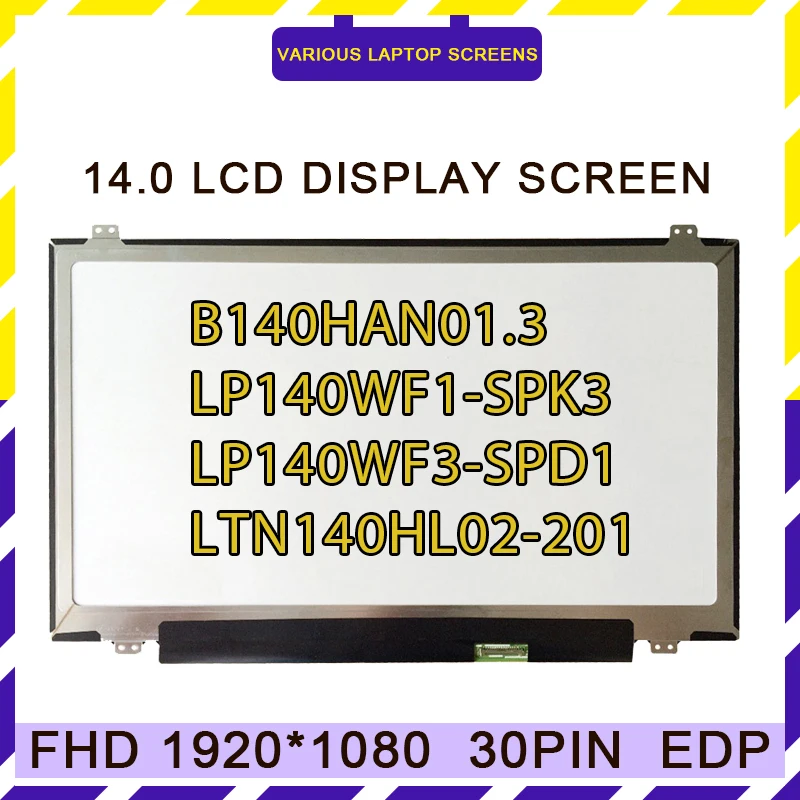 

14'' IPS Laptop LCD Screen B140HAN01.3 LP140WF1-SPK3 LP140WF3-SPD1 LTN140HL02-201 NV140FHM-N43 30Pin FHD Matrix Display Panel