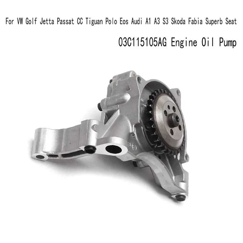 

03C115105AG Engine Oil Pump 1.4TSI For VW Golf Jetta Passat CC Tiguan Polo Eos A1 A3 S3 Skoda Fabia Superb Seat Replacement