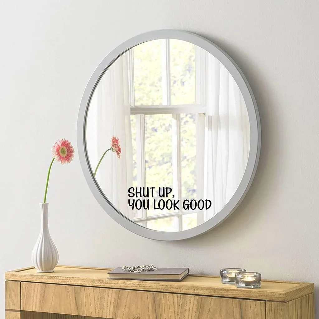 Mirror Sticker Shut UP You Look Good Quote Mirror Decal Inspirational Decor Black Gloss Vinyl Wall Stickers for Home