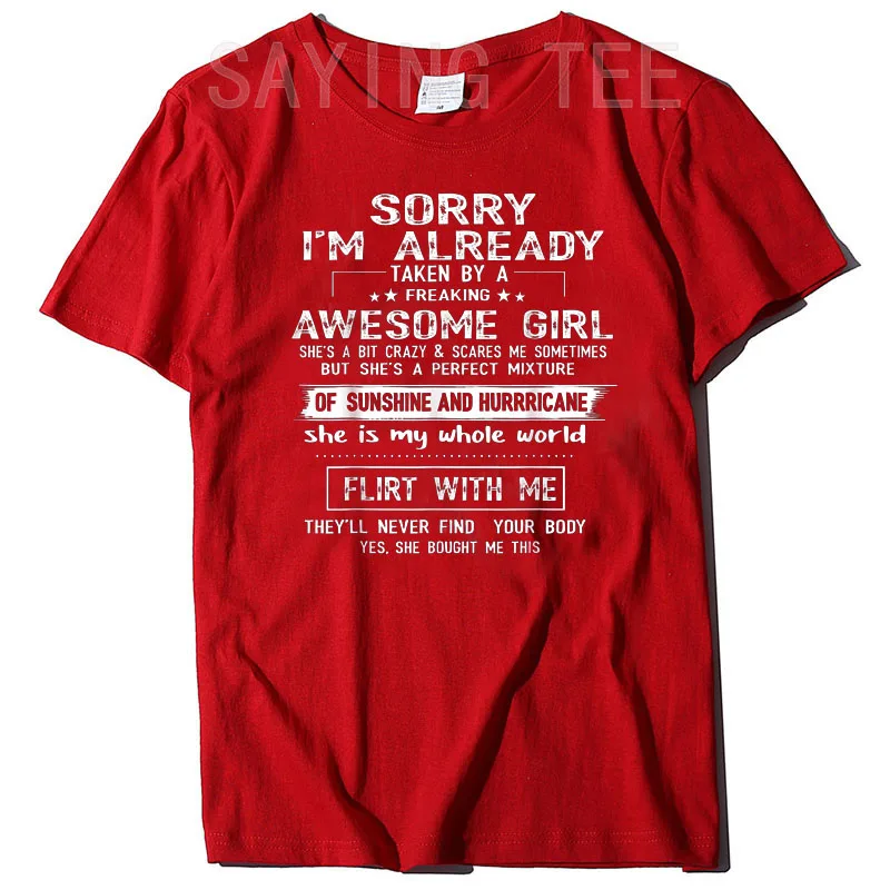 Sorry I Am Already Taken By A Freaking Awesome Girl T-Shirt Funny