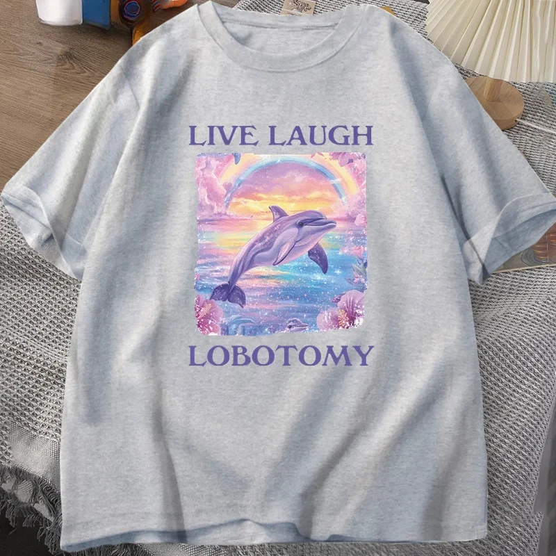 Live Laugh Lobotomy T Shirt Men Funny Dolphin Meme T-shirt Silly Weird Short Sleeve Tshirt Unisex Printed T-shirt Tops 6