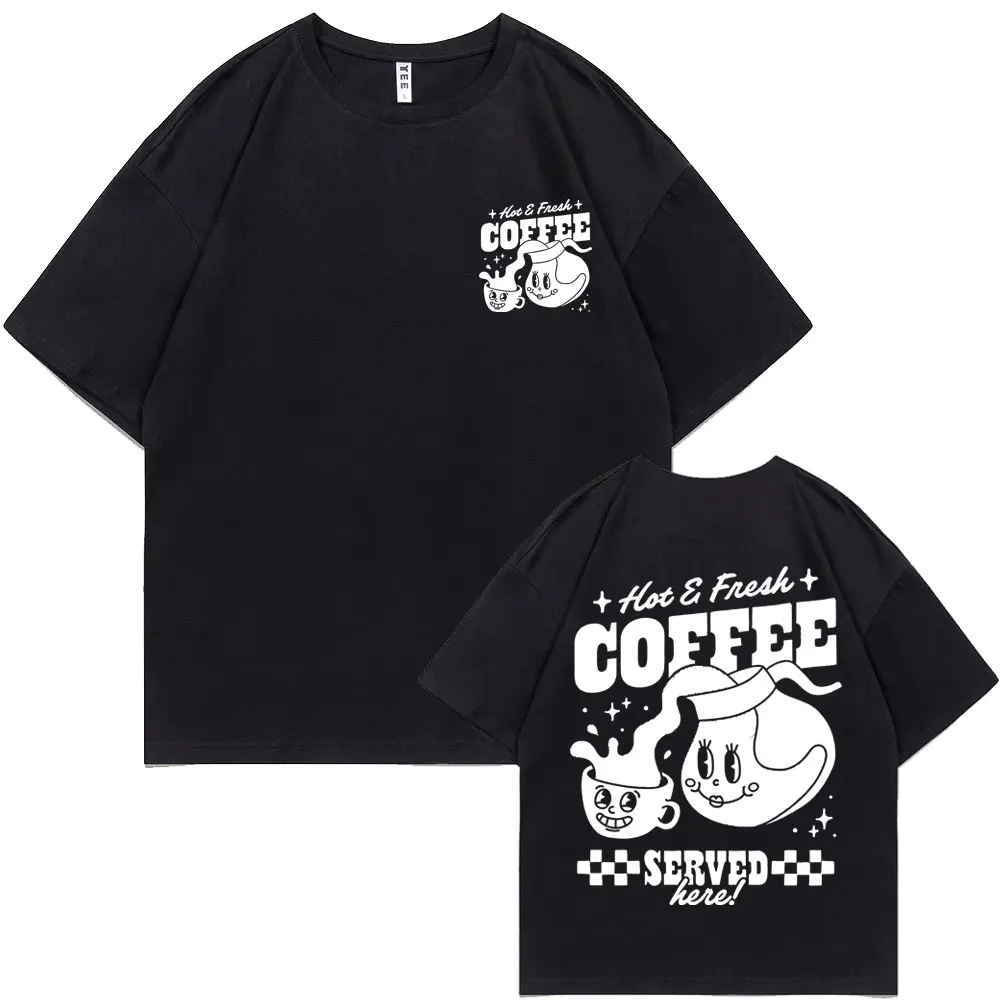 

Funny Hot Fresh Coffee Served Graphic T-shirts Men Women Cute Cartoon Casual Oversized Tshirt Male Cotton Short Sleeve T Shirt