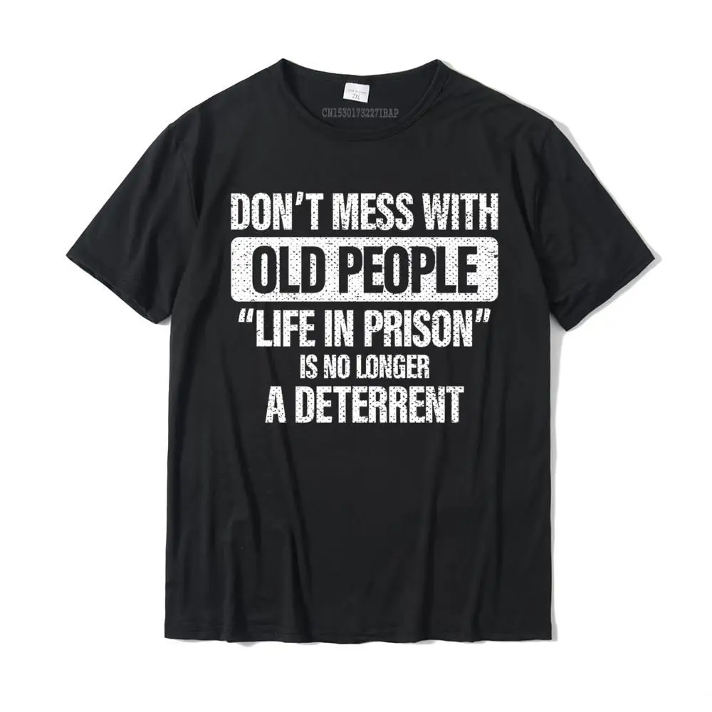 

Old People Gag Don't Mess With Old People Prison T-Shirt Unique T Shirts For Men Cotton Tops & Tees Design Oversized