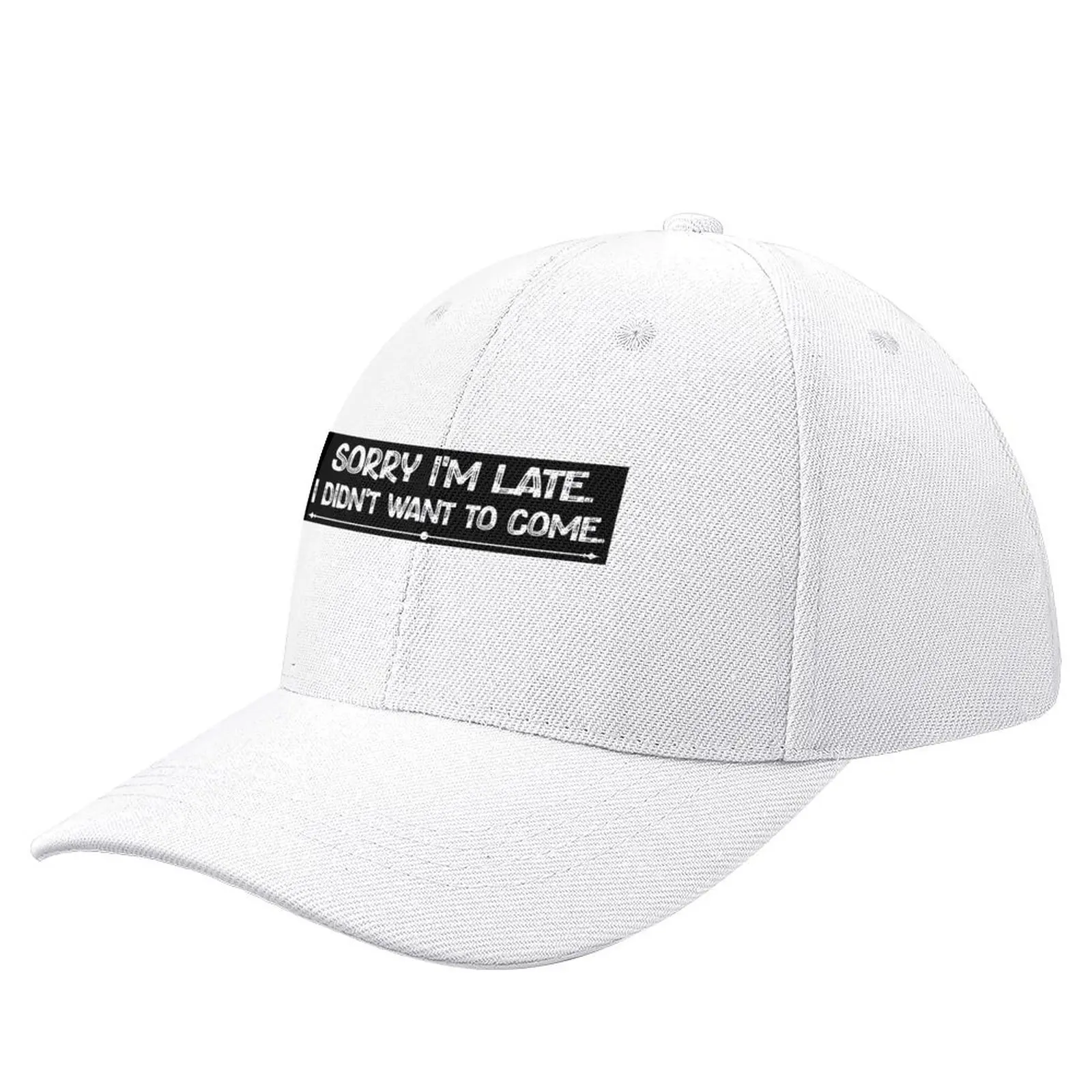 

Sorry I'm late. I didn't want to come. Baseball Cap Hat Man Luxury dad hat For Women 2024 Men's