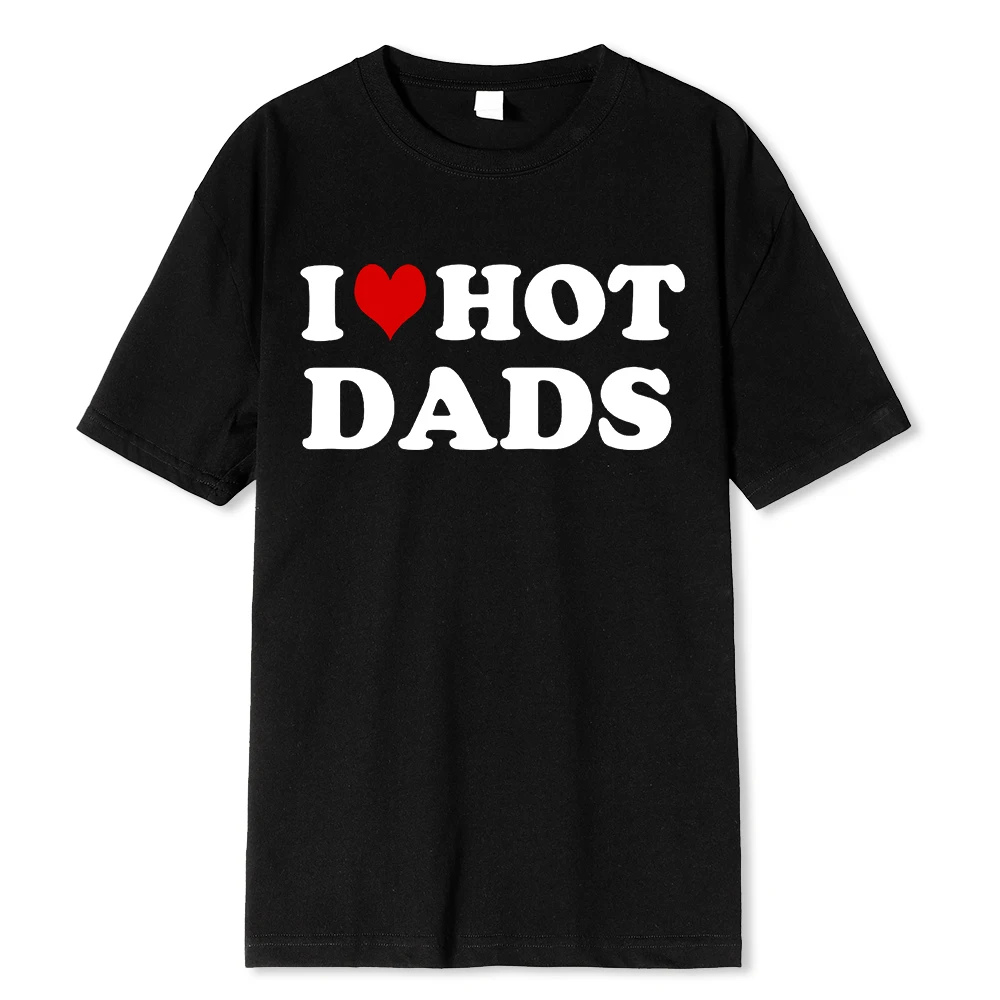 I Love Hot Dads T-shirt Baumwolle Unisex Grafikshirt Für Damen Herren_voghion.com