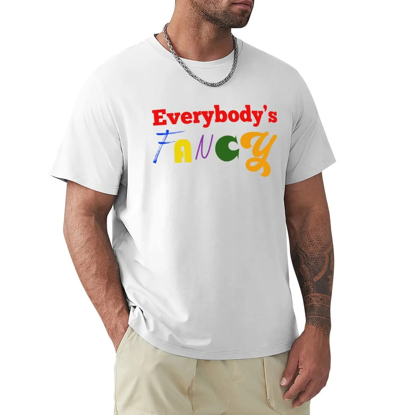 

Everybody's Fancy T-shirt hippie clothes customs design your own t shirts for men pack