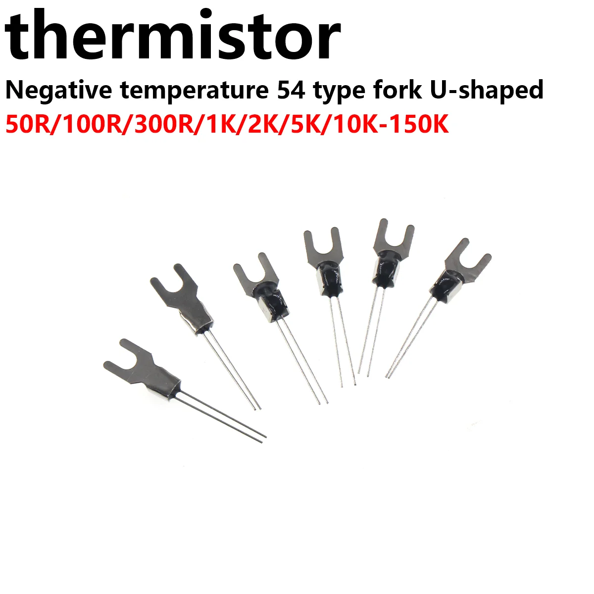 NTC thermistor negative temperature 54 type fork U-shaped 50R 100R 300R 1K 2K 5K 10K-150K