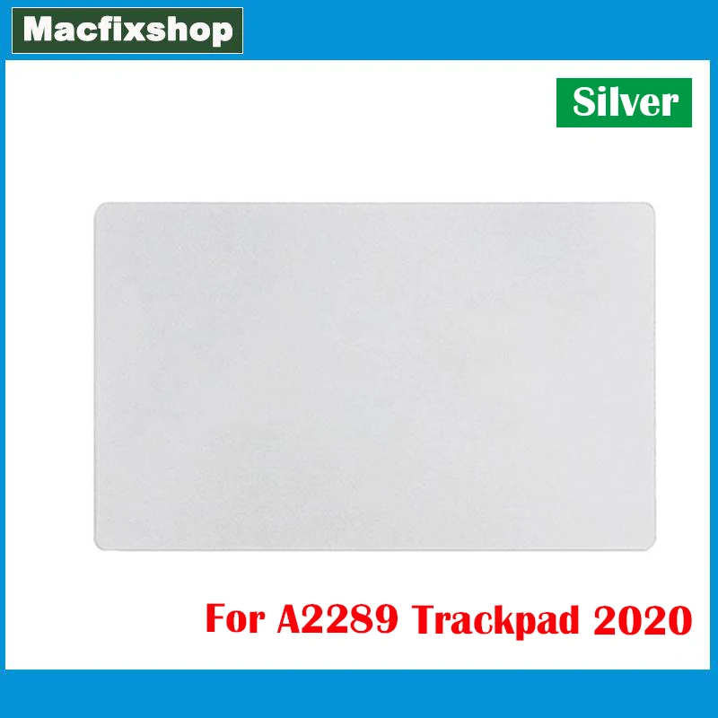 Silver Original New A2289 Trackpad Touch Pad Per Macbook Pro 13.3 ''Retina A2289 Touchpad Track Pad 2020 Anno Testato Funziona Bene