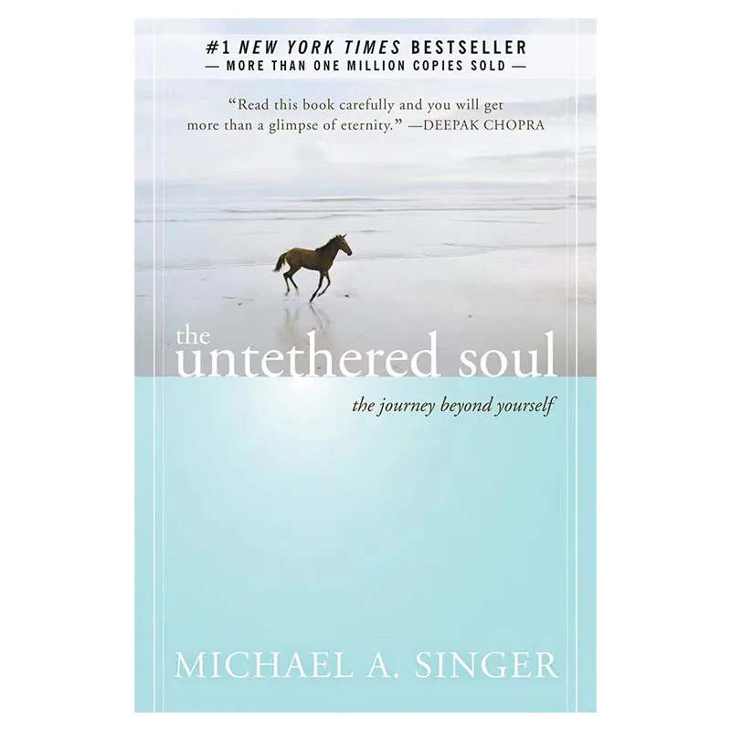 The Untethered Soul By Michael A. Singer The Journey Beyond