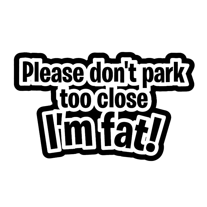 

Car stickers Funny car stickers Don't park too close I am Fat Caravan accessories PVC waterproof and sunscreen 15cm