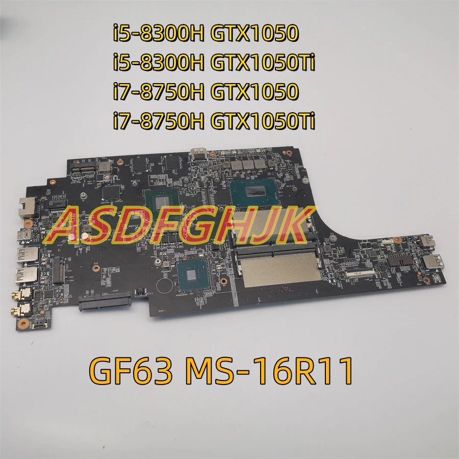 

MS-16R11 Mainboard For MSI GF63 8RD 8RC MS-16R1 Laptop Motherboard i5-8300H i7-8750H GTX1050 GTX1050Ti/2G/4G All Tested OK