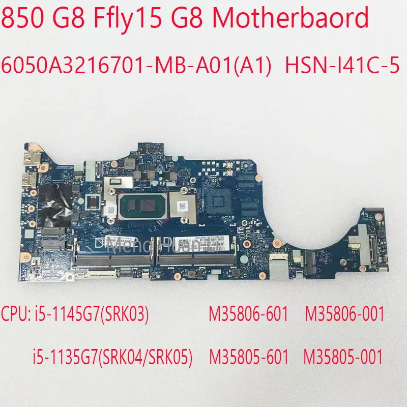

850 G8 Motherbaord 6050A3216701 M35806-601 M35805-601 Ffly15 G8 Motherbaord HSN-I41C-5 For HP 850 G8 Ffly15 G8 CPU:i5 100%Test