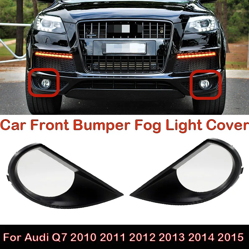 

Car Front Bumper Fog Light Lower Grille Cover For Audi Q7 2010 2011 2012 2013 2014 2015 4L0807498A 4L0807450A