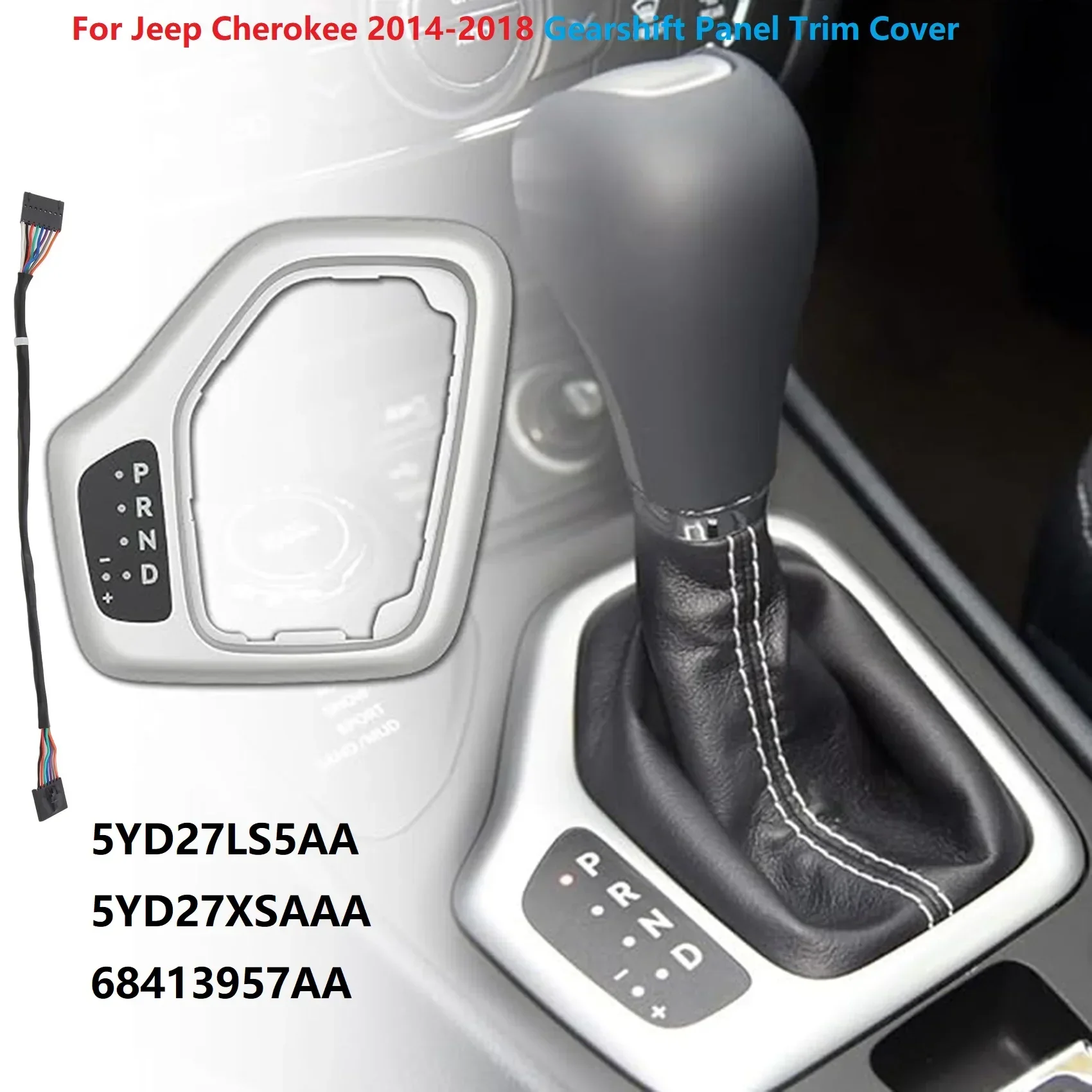 Automatic Transmission Shifter Bezel Trim Cover with Harness For Jeep Cherokee 2014- 5YD27LS5AA 68413957AA 5YD27XSAAA