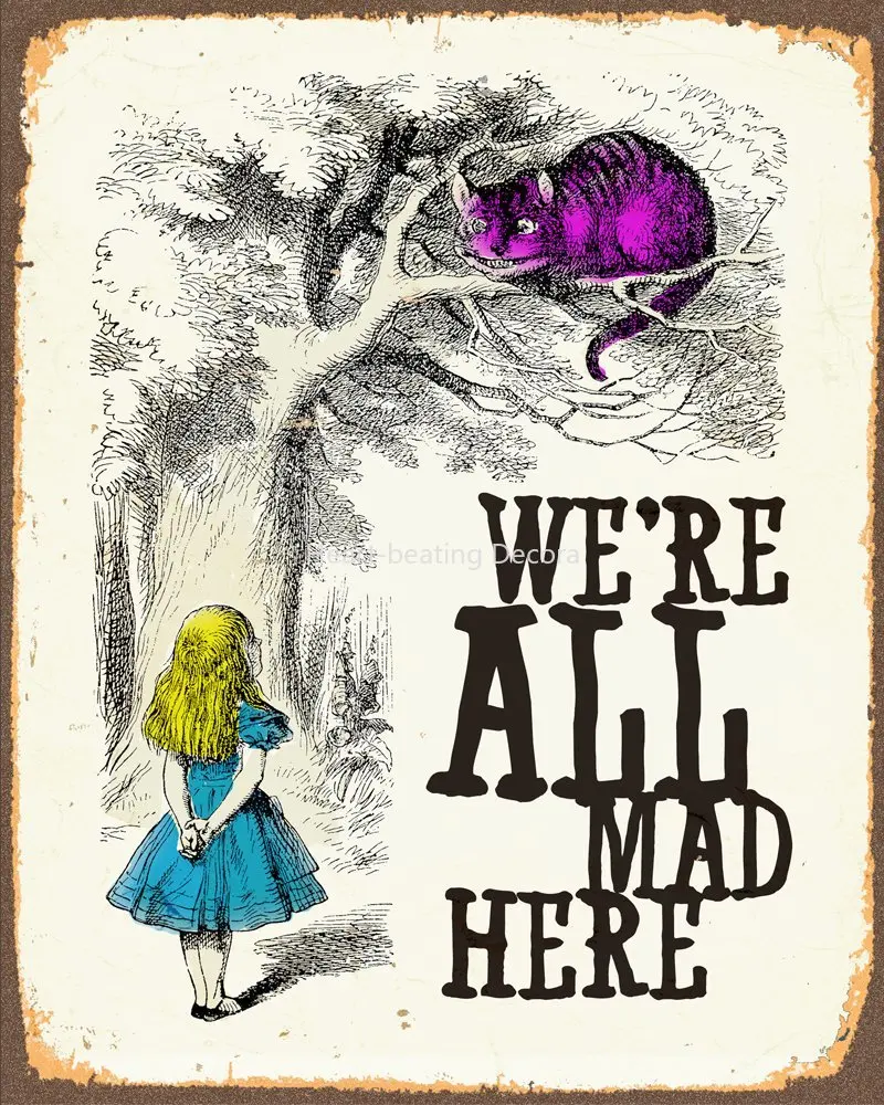 

Alice In Wonderland We're All Mad Here Metal Wall Sign 6x8inches Plaque Vintage Retro Poster Art Picture Print