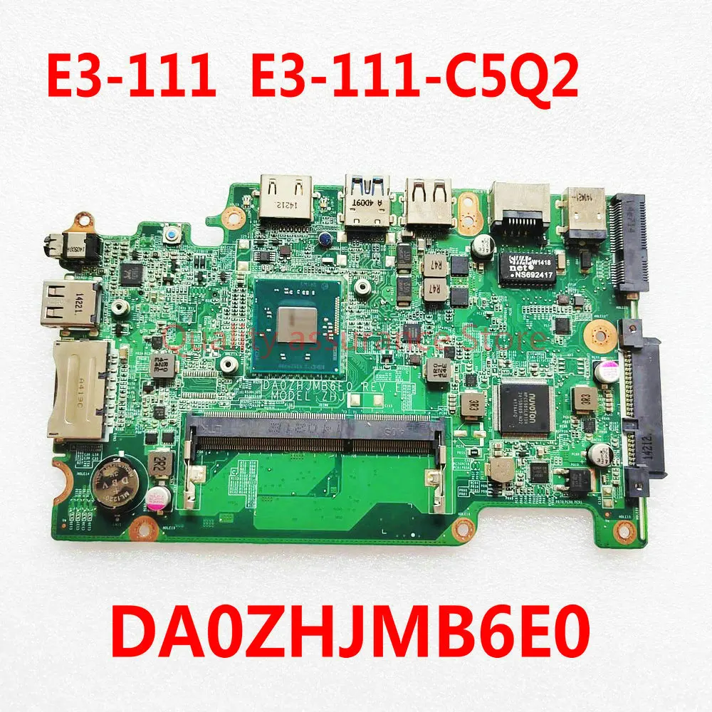 

For Acer Aspire ES1-111 E3-111 V3-11P Laptop Motherboard DA0ZHJMB6F0 DA0ZHJMB6E0 with N2930 CPU 100% Tested