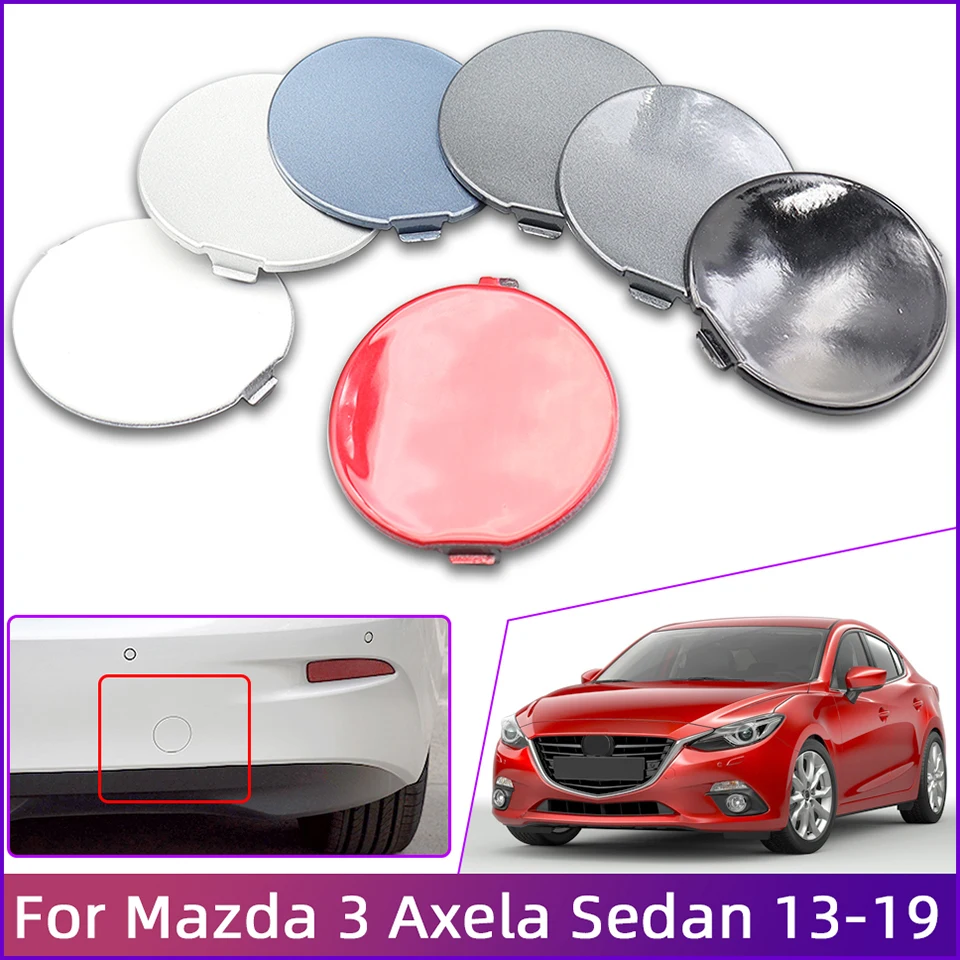 

Rear Bumper Towing Hook Cover For Mazda 3 Axela Sedan 2013-2019 Tow Hauling Eye Trailer Cap Housing Shell Painted Car Accessorie