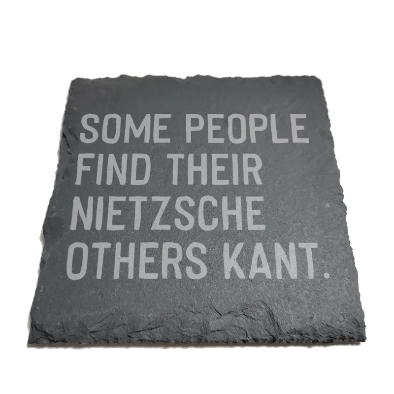 

Some people find their Nietzsche. Others Kant. Funny philosophy Natural Rock Coasters Black Slate J111