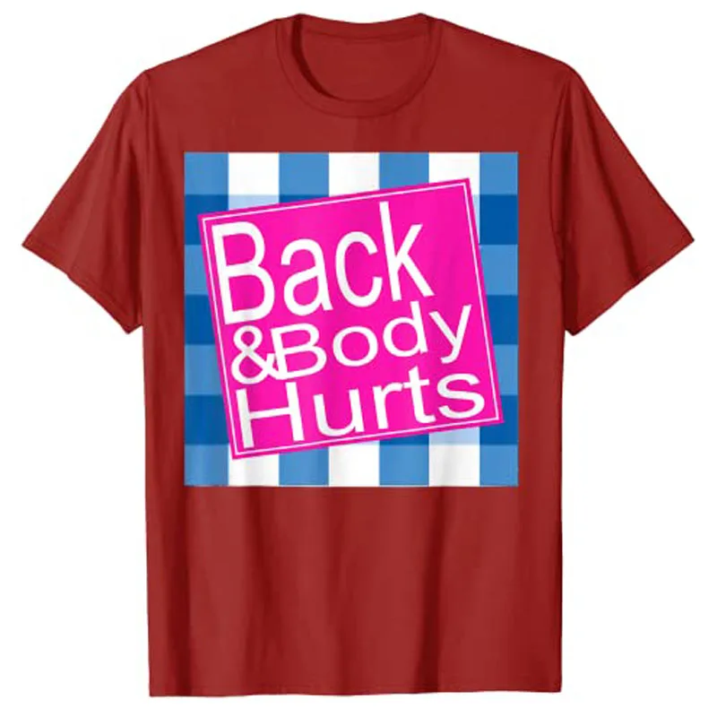 Funny MY BACK & BODY HURTS A Bath Don\'t Work OUCH T-Shirt