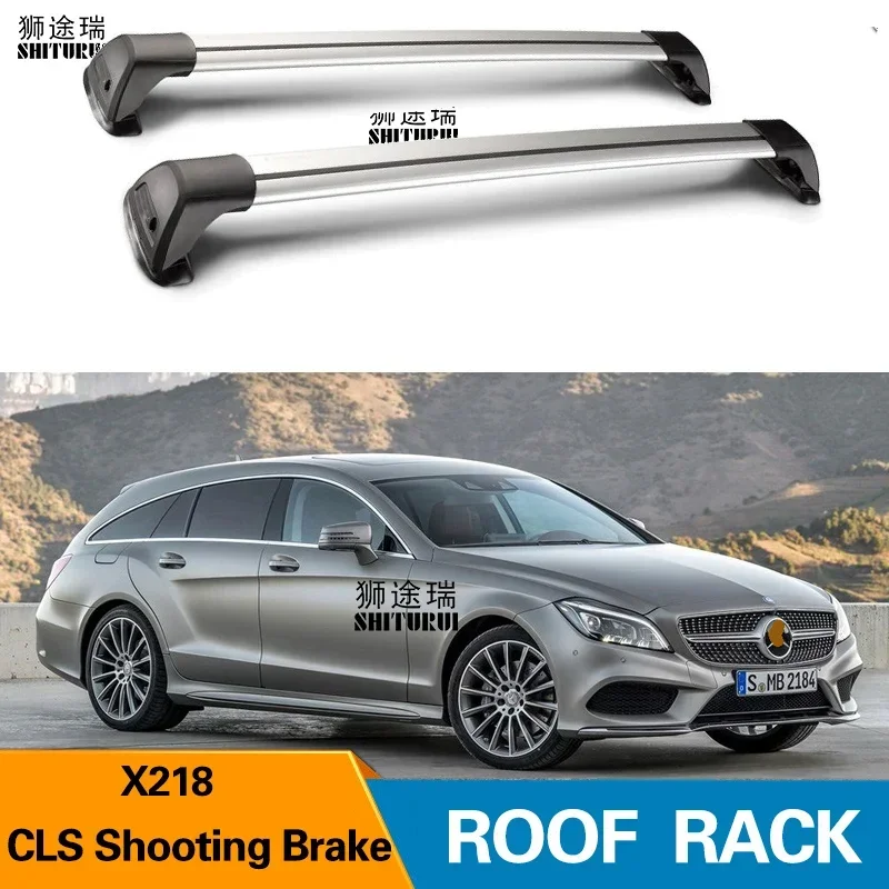 

for MERCEDES Benz CLS Shooting Brake (X218), 2012+ Roof Bar Car Special Aluminum Alloy Belt Lock Led Shooting RACK CORSS Rack