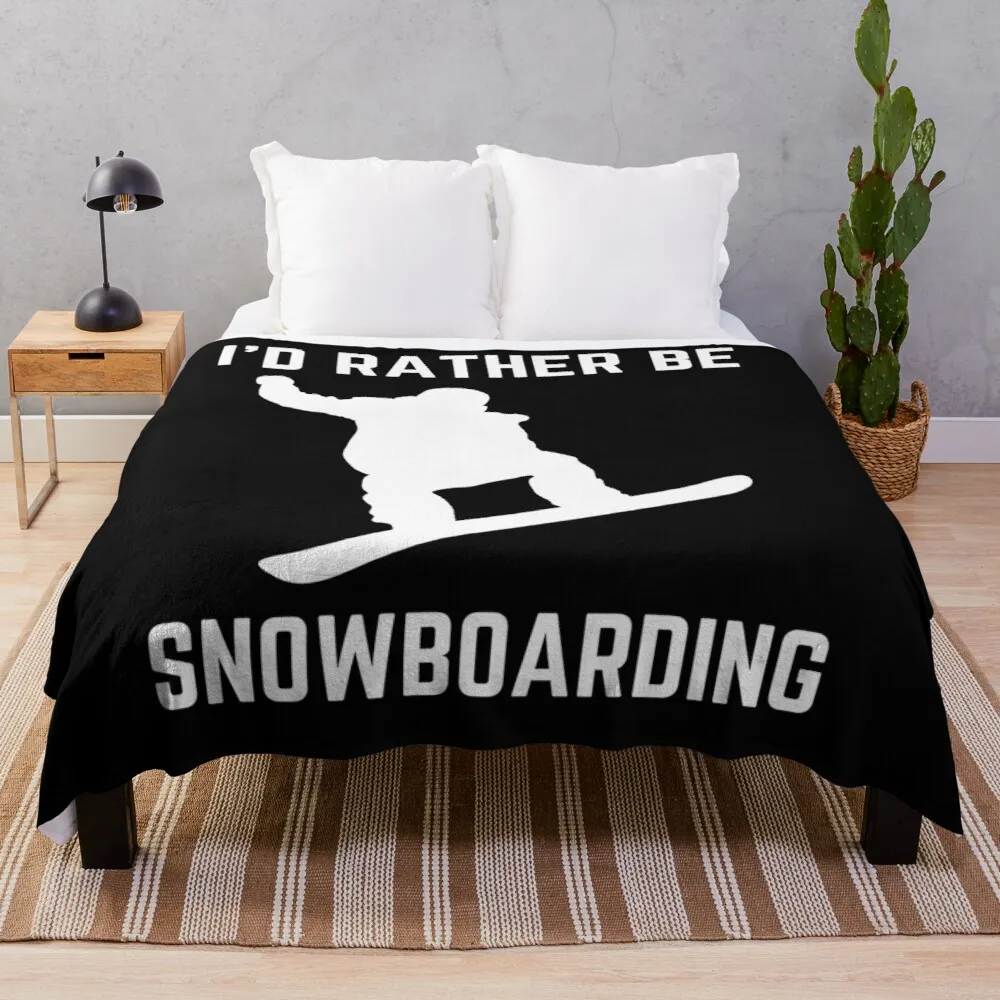 

I'd Rather Be Snowboarding Snowboard LoverThrow Blanket Comforter Blanket Blankets For Baby