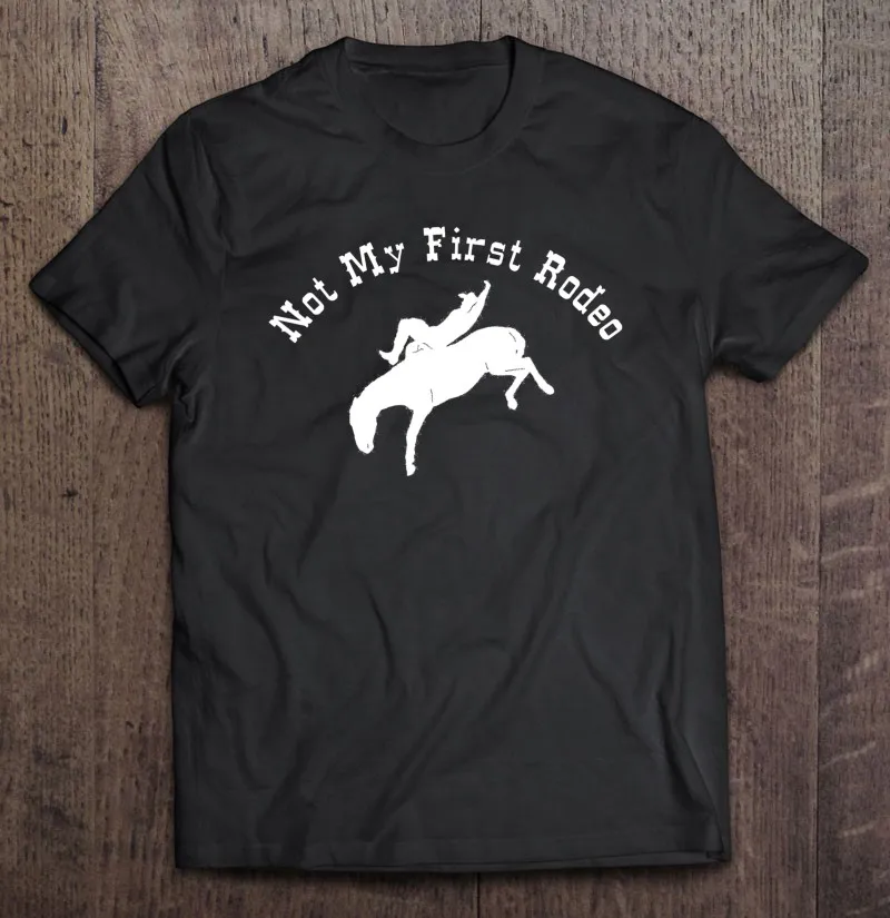 Bareback Bronc Riding Not My First Rodeo Men T-Shirt Shirt Maglietta Maschile Manga T-Shirt Anime Clothes Shirt Sport T-Shirt Da Uomo