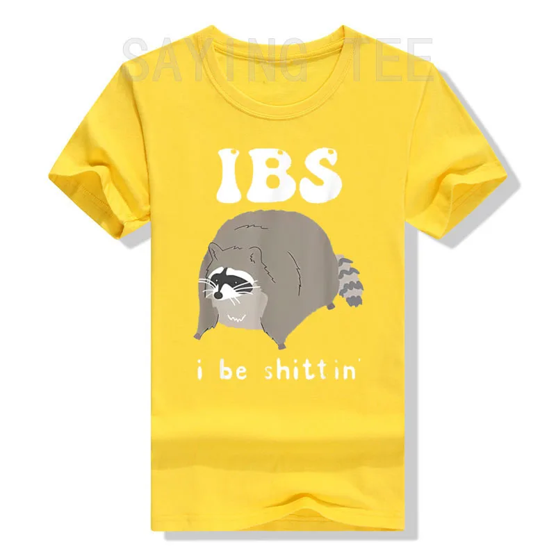 I Be Shittin' - Funny Raccoon T-Shirt with Humorous IBS Graphic