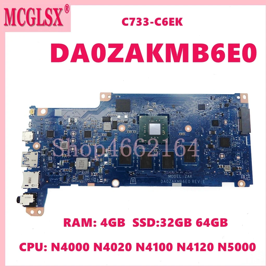 

DA0ZAKMB6E0 N4000 N4020 N4100 N4120 N5000 CPU 4GB-RAM 32GB/64GB SSD Laptop Motherboard For Acer chromebook C733-C6EK Mainboard