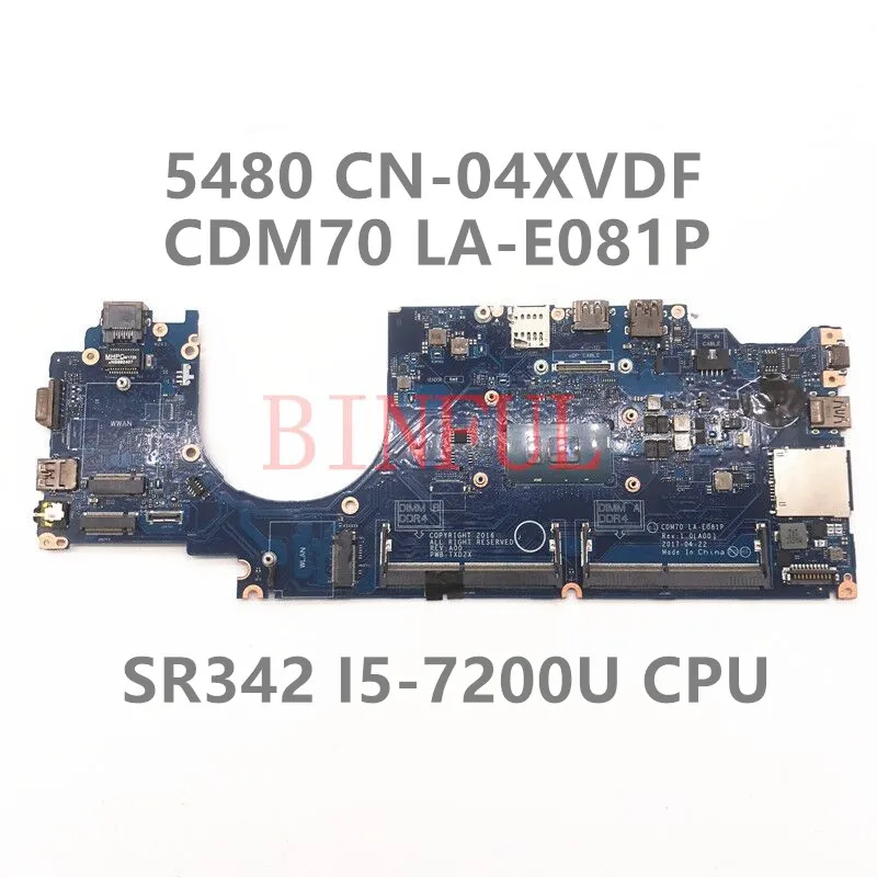 

CN-04XVDF 04XVDF 4XVDF Mainboard For DELL Latitude E5480 Laptop Motherboard CDM70 LA-E081P W/SR342 I5-7200U CPU 100% Full Tested