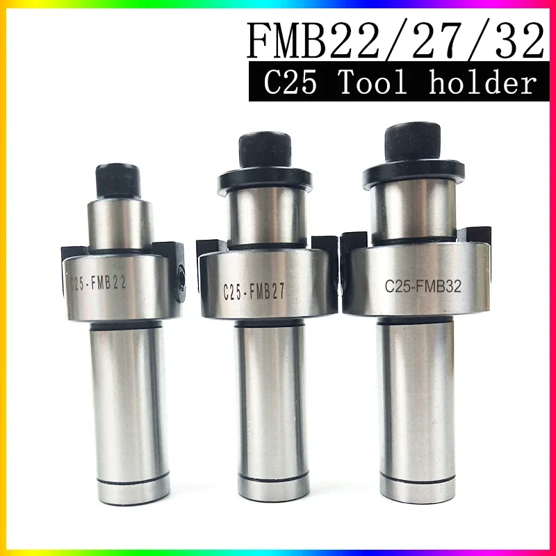 

Новый держатель шпинделя c25, держатель инструмента C25 fmb22 fmb27 fmb32, режущий хвостовик и резак для торцевой фрезы, совместное использование, держатель инструмента с ЧПУ