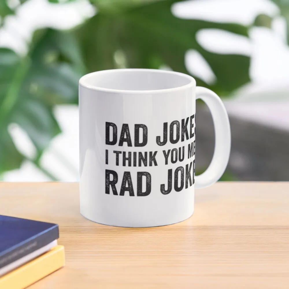 

Dad Jokes I Think You Mean Rad Jokes Coffee Mug Custom Cup Mugs Coffee Cups