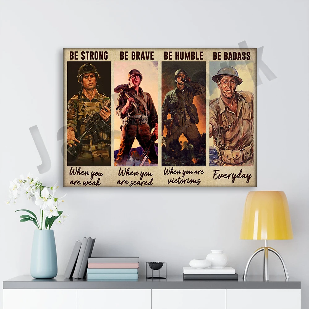 

VET Veteran's Day Soldier Army Military Poster Be Strong When You Are Weak Poster Home Living Decor Poster