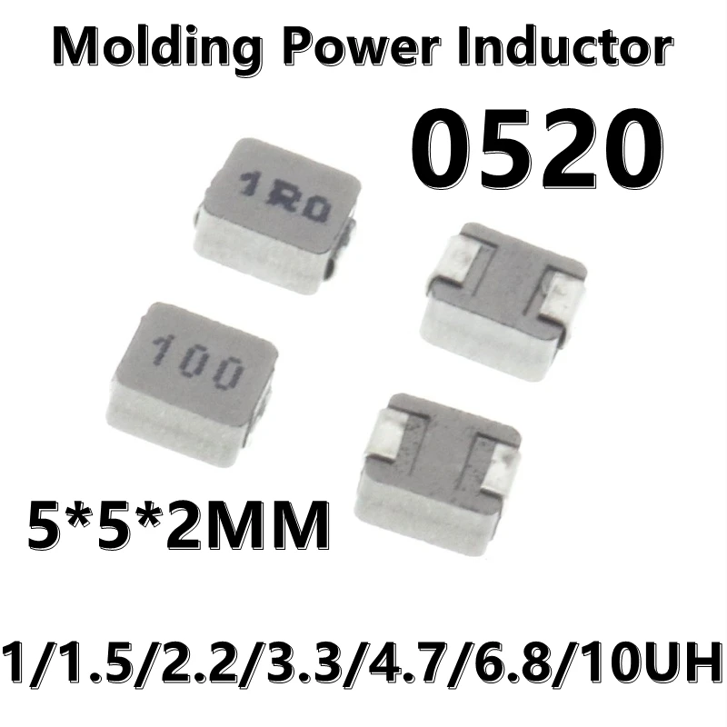 

(10pcs) 0520 Molding Power Inductor 1UH/1.5UH/2.2UH/3.3UH/4.7UH/6.8UH/10UH 5*5*2MM