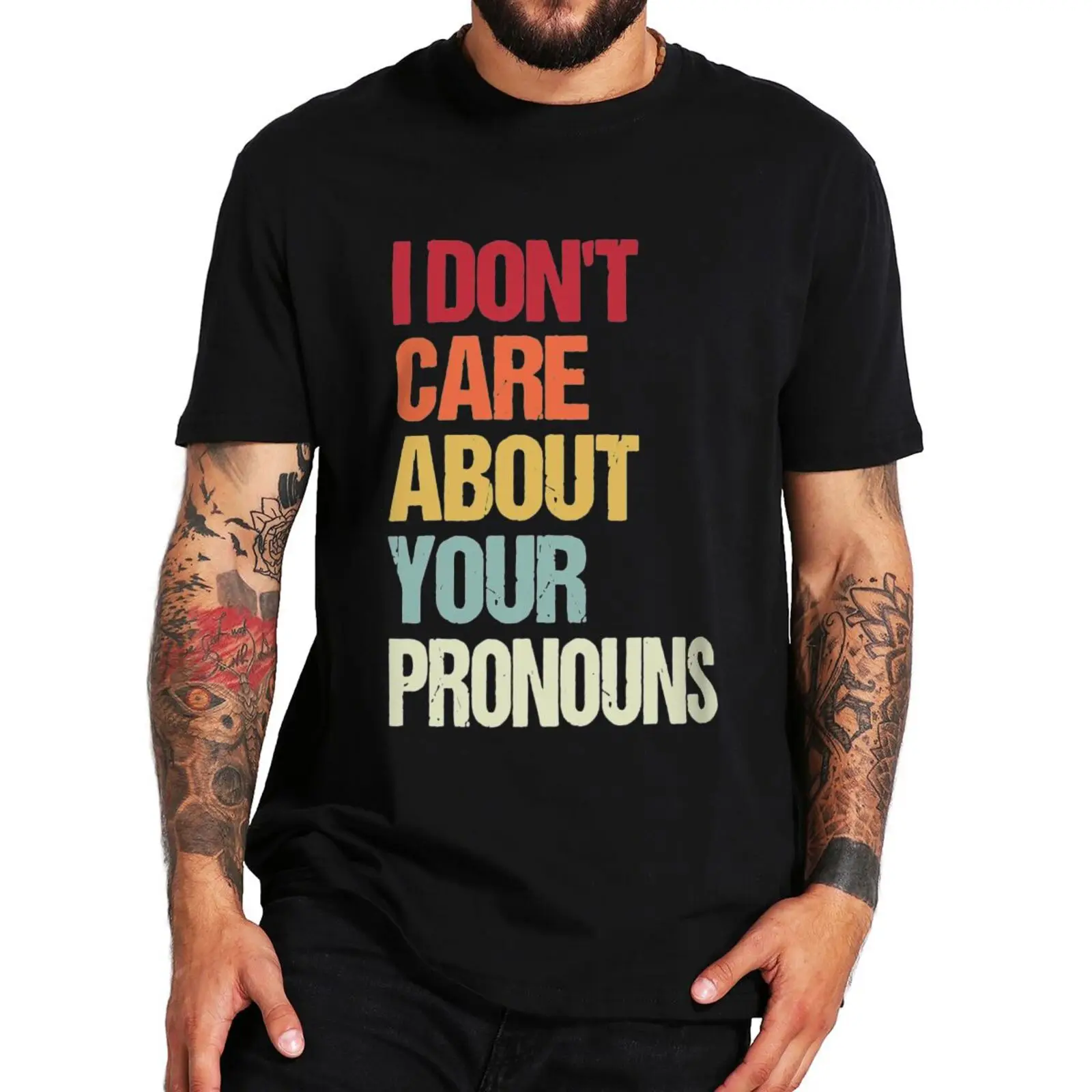 

I Don't Care About Your Pronouns T Shirt Vintage Anti Pronoun Short Sleeve 100% Cotton Unisex Soft Casual T-shirts EU Size