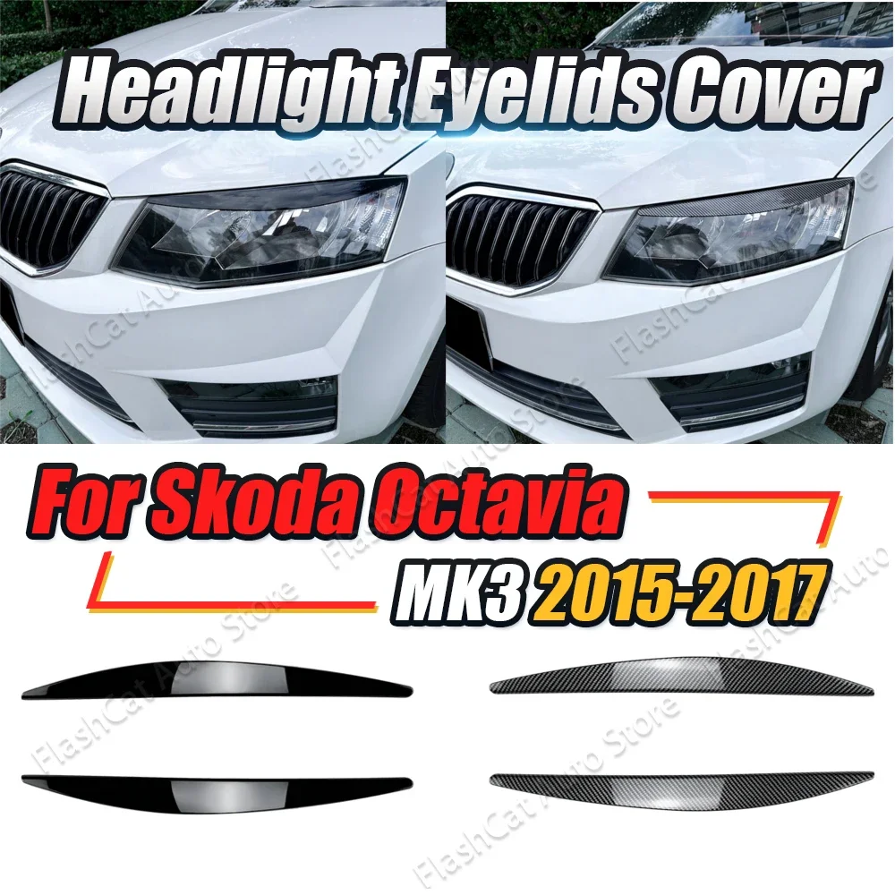 

Накладки на передние фары для Skoda Octavia MK3 2015 2016 2017