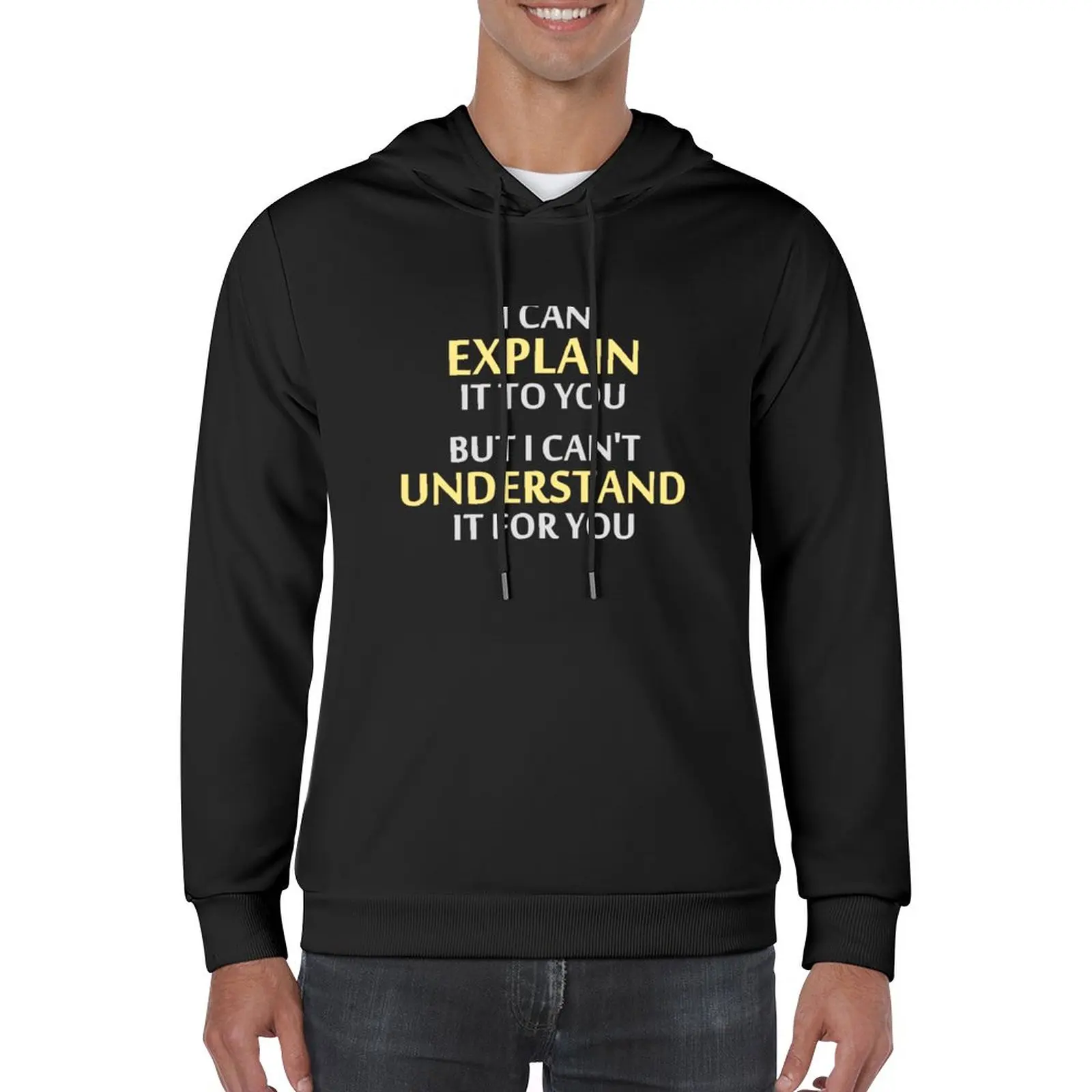 

New Engineer's Motto Can't Understand It For You Pullover Hoodie men's clothing mens clothing men's coat hoodie man