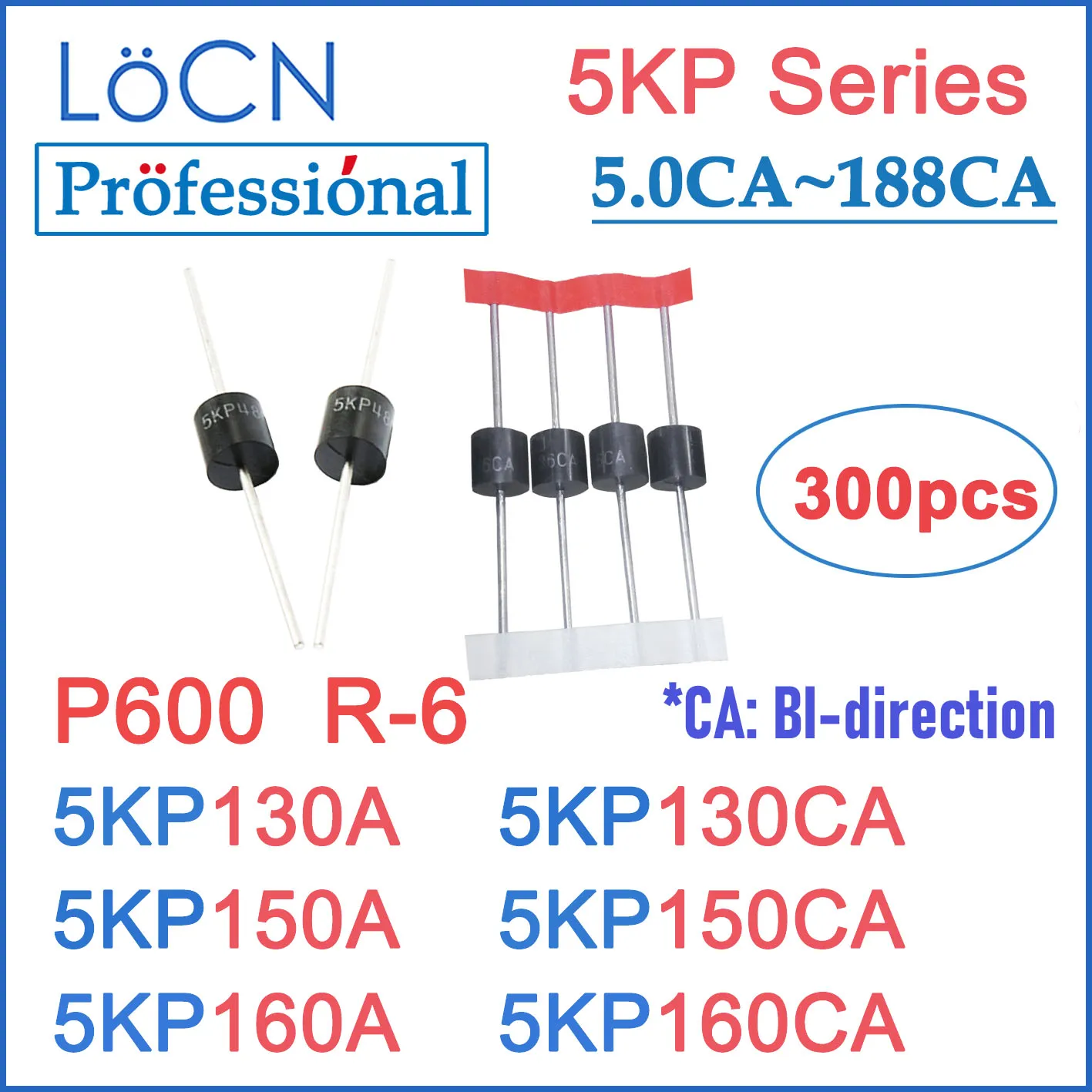 

LOCN 300PCS 5KP P600 R-6 R6 5KP130 5KP130A 5KP130CA 5KP150 5KP150A 5KP150CA 5KP160 5KP160A 5KP160CA TVS Diode High Quality