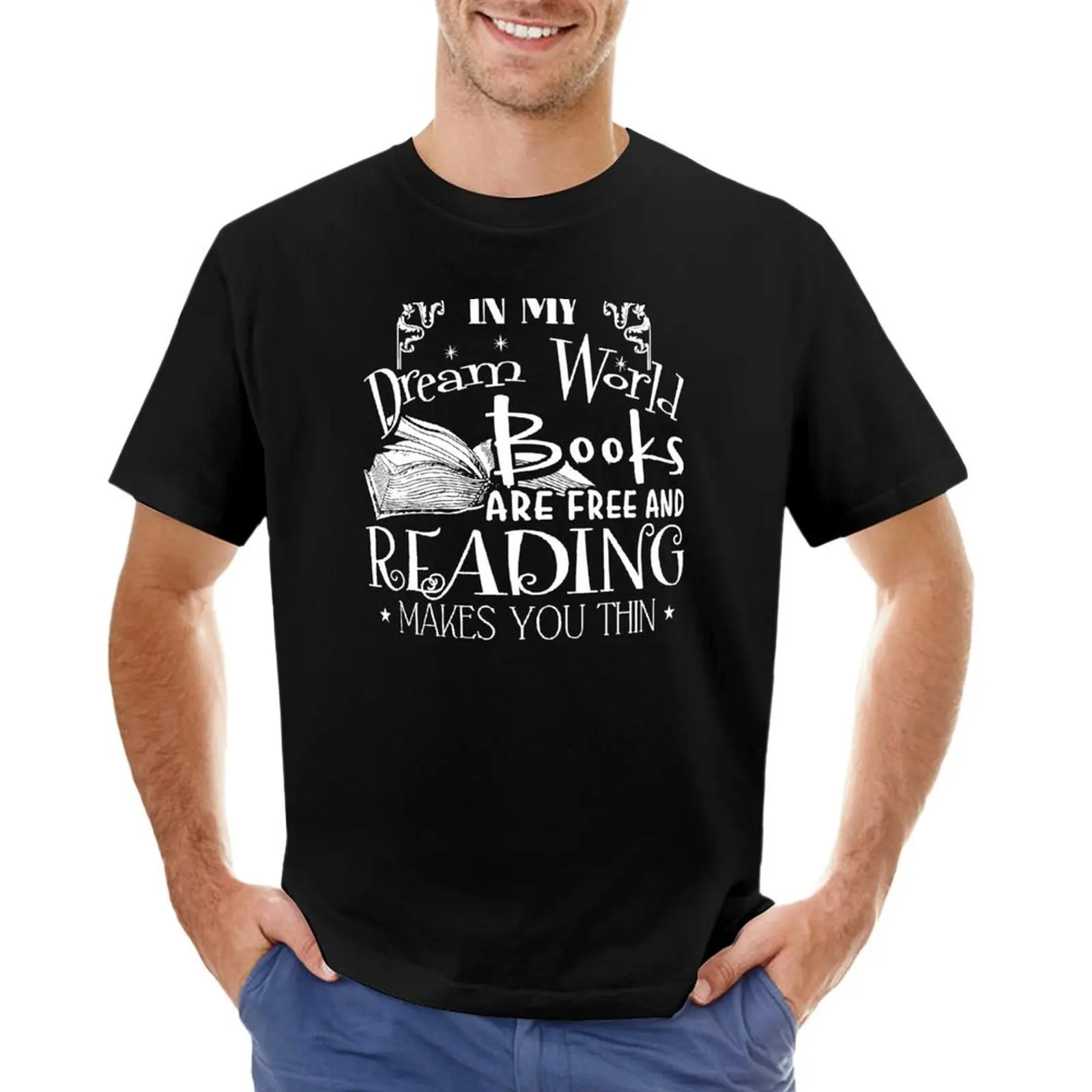 

In my dream world books are free and reading makes you thin T-Shirt oversizeds anime clothes t shirts for men cotton