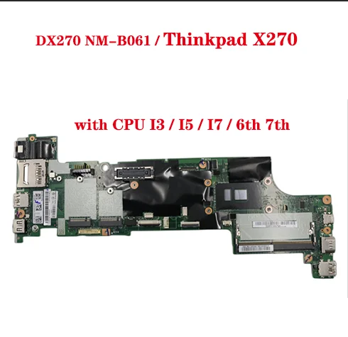 Placa-mãe para Lenovo Thinkpad X270 Portátil Placa-mãe com Cpu i3 i5 i7 6th 7th 100 Teste de Trabalho Enviado Dx270 Nm-b061