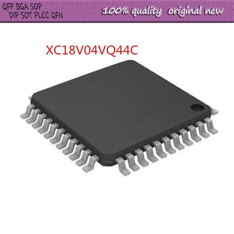 

NEW 1PCS/LOT XC18V04VQ44C XC18V04VQ44 XC18V04VQ44I XC18V04 XC18V04C TQFP-44