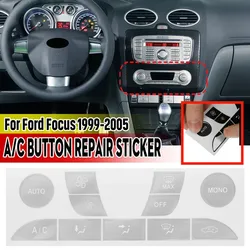 A/C Button Repair Kit Fix Faded Ugly Car Air Condition Control Switch Button Repair Stickers Decals For Ford Focus 1999-2005