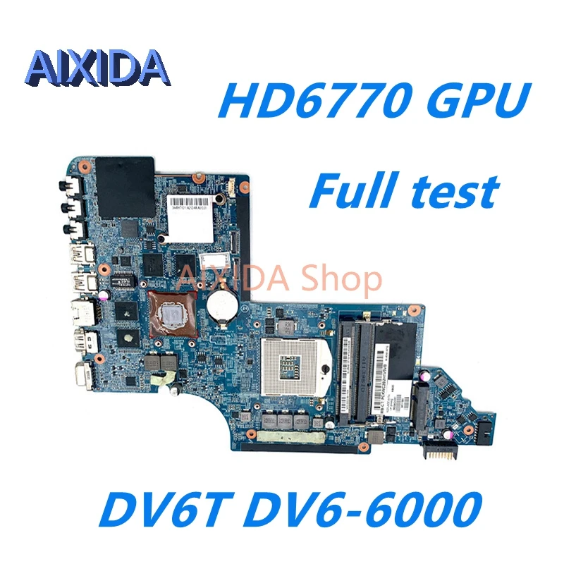 

AIXIDA 665342-001 665342-601 659148-001 материнская плата для HP Pavilion DV6T DV6-6000 материнская плата для ноутбука DDR3 HD6770 GPU полное тестирование