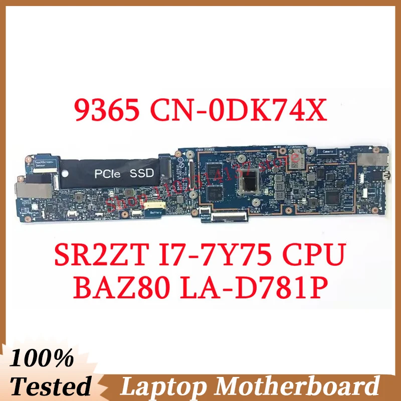 

Материнская плата для ноутбука Dell 9365 CN-0DK74X 0DK74X DK74X с SR2ZT I7-7Y7 5 CPU 8GB BAZ80 LA-D781P, 100% полностью протестирована, работает хорошо