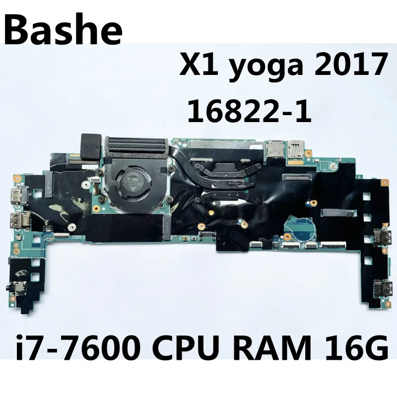 

For Lenovo Thinkpad Laptop motherboard X1 Yoga 2017 , plate number 16822-1, i7-7600 CPU, RAM 16G 100%