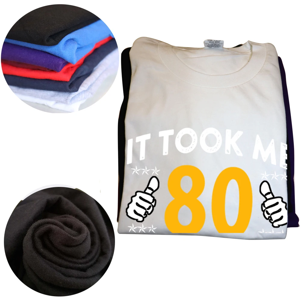 80th Took Me Years Good Funny 80 Year Old T Shirts Summer Style Graphic Cotton Streetwear Short Sleeve Birthday Gifts_voghion.com