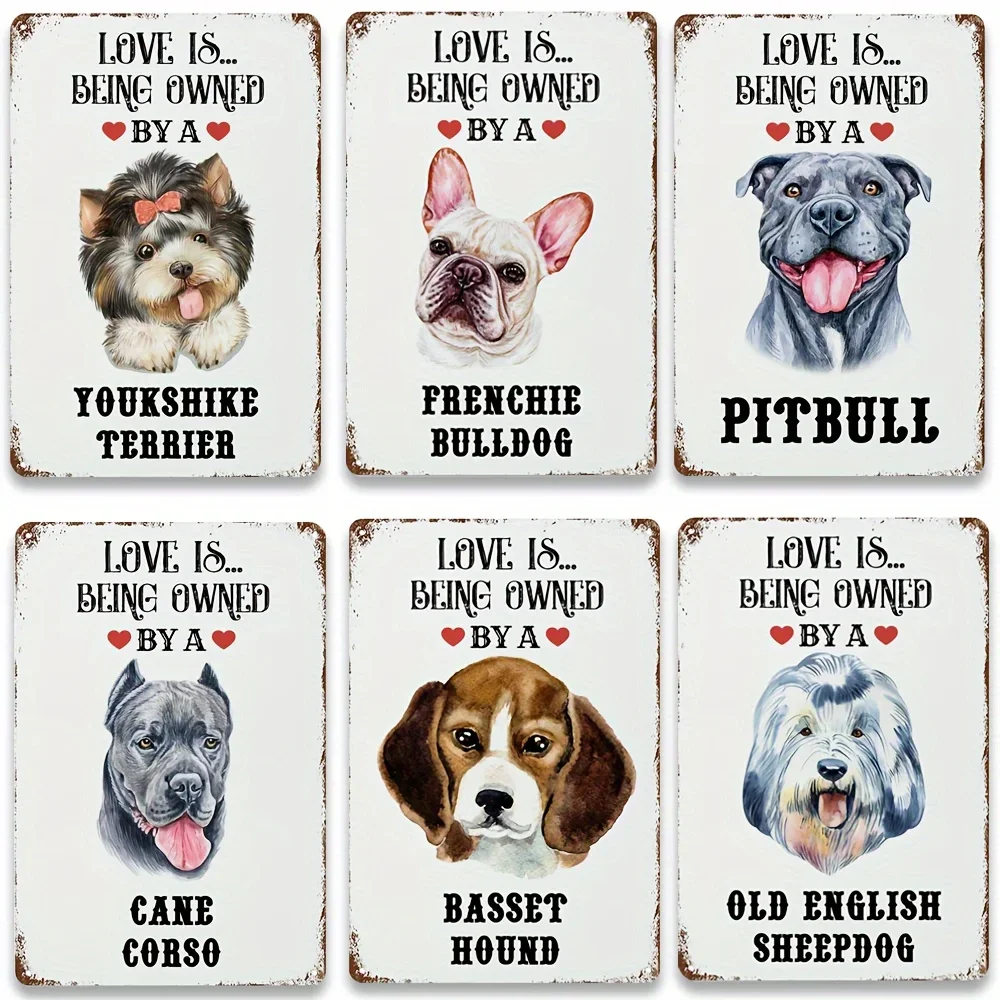 Creative Tin Sign Yorkie Labrador Vintage English Sheepdog Bulldog Love Is Being Owned By A Dog Tin Sign Metal Poster Dog Plate