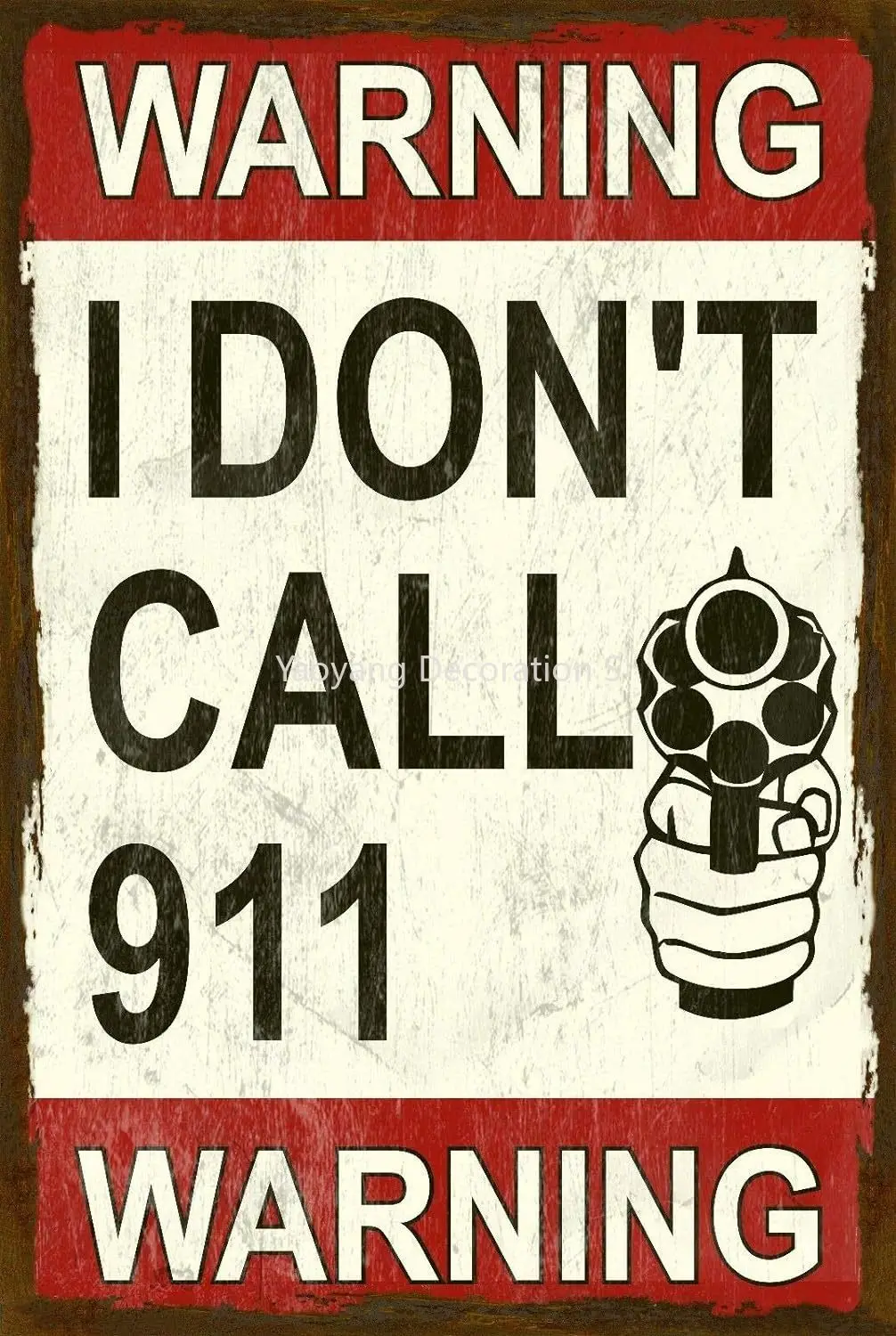 

Vintage I Don't Call 911 Sign Warning Tin Sign Metal Sign Wall Decor 8X12inches